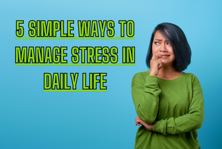 5 Simple Ways to Manage Stress in Daily Life