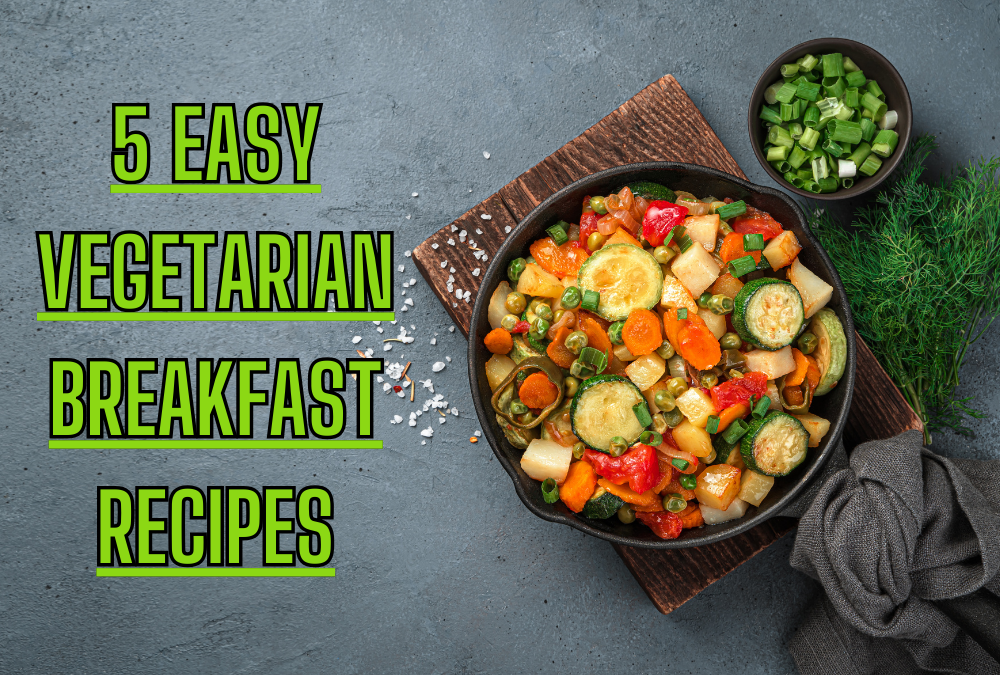 5-Easy-Vegetarian-Breakfast-Recipes
