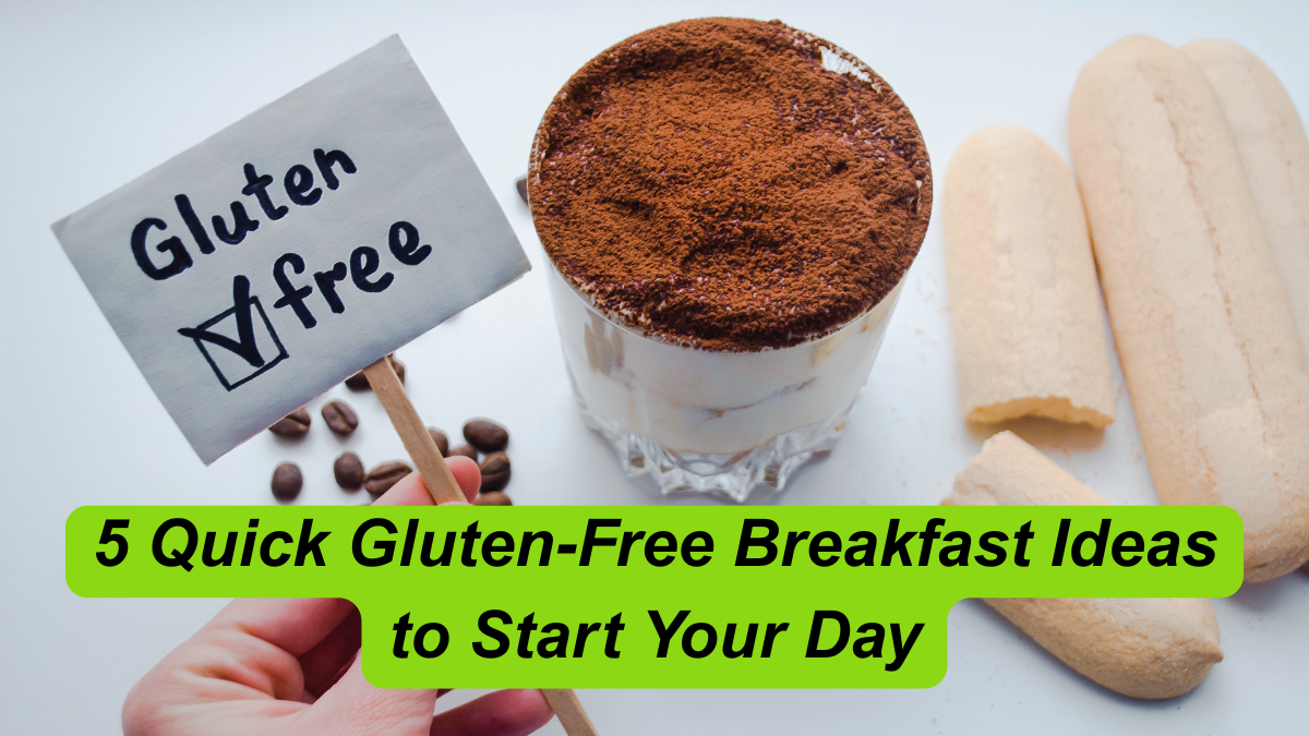 5-Quick-Gluten-Free-Breakfast-Ideas-to-Start-Your-Day-_1_